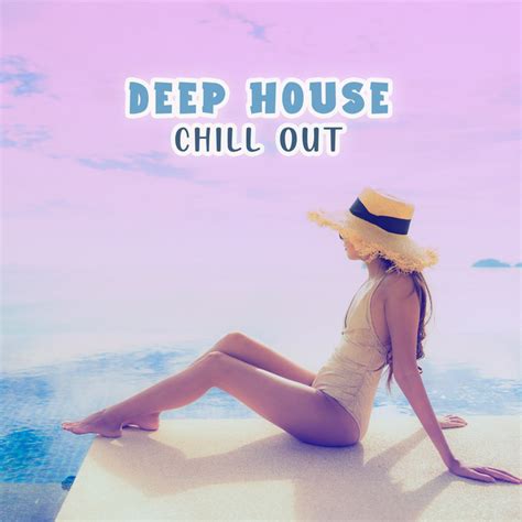 Deep House Chill Out Hypnosis Trance Album By Chillout Music