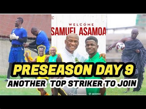 ASANTE KOTOKO PRESEASON DAY 9 ANOTHER TOP STRIKER JOIN NEW KITS