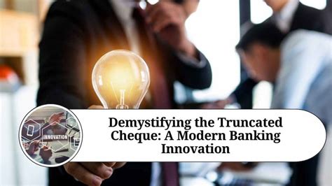 Demystifying the Truncated Cheque: A Modern Banking Innovation - Marg ...