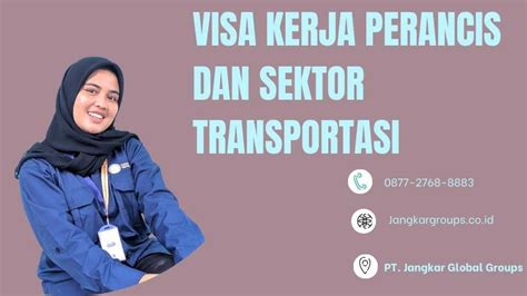 Aturan Visa Kerja Perancis Dan Sektor Transportasi Jangkar Global Groups