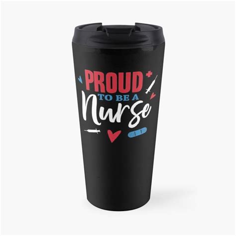 Proud To Be A Nurse Frontline Heroes Appreciation Travel Coffee Mug