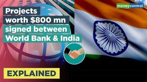 Explained | How Development Projects Worth $800 Mn Approved By The World Bank Will Benefit India