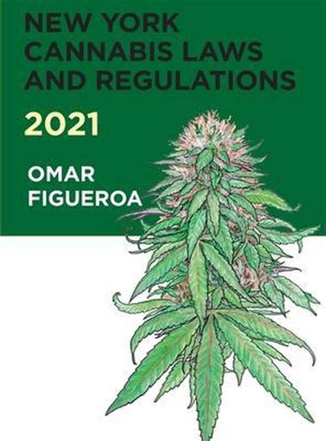 New York Cannabis Laws And Regulations 2021 9780998421599 Omar