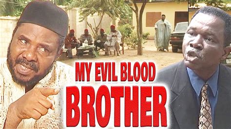 My Evil Blood Brother Pete Edochie Patience Ozokwor Chiwetalu Agu