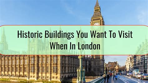 Historic Buildings You Want To Visit When In London • Xcellent Trip