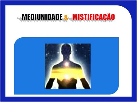 Mediunidade And Misticismo Ppt