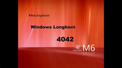 7 Betaexplorer Windows Vista Longhorn Build 4042 Main Youtube