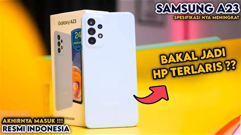 Sudah Rilis Spesifikasi Dan Harga Samsung Galaxy A23 Resmi