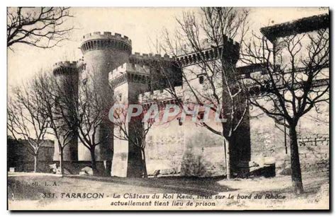 Carte Postale Ancienne Tarascon Le Ch Teau Du Roi Rene Situe Sur Le