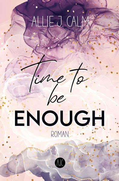 Time To Be Enough B Cher Romane B Cher Jugendbuch