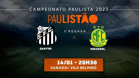 Santos x Mirassol prováveis escalações desfalques e onde assistir