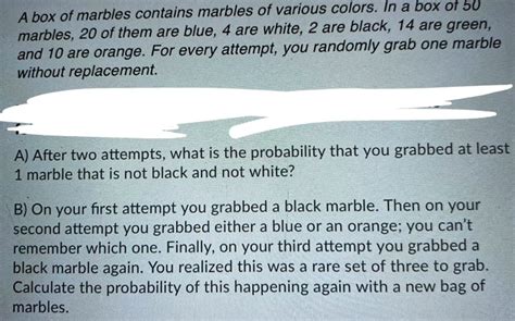 Solved A Box Of Marbles Contains Marbles Of Various Colors In A Box