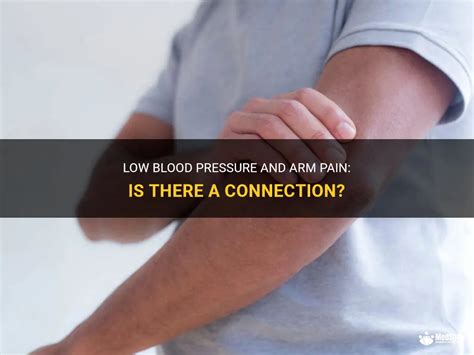 Low Blood Pressure And Arm Pain Is There A Connection Medshun