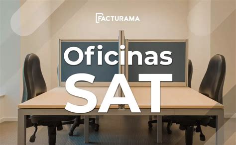 Cu Les Son Las Oficinas Del Sat Y Qu Funci N Tienen