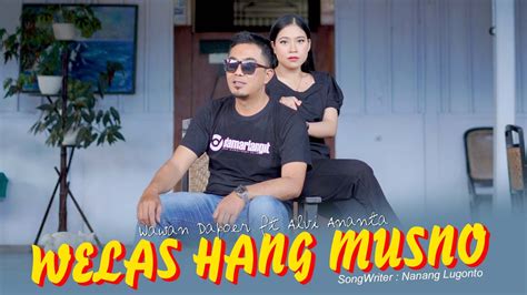 Welas Hang Musno Alvi Ananta Feat Wawan Dapoer Official Music Video