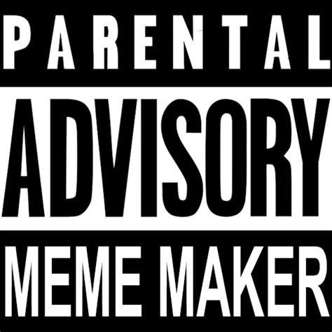 Parental Advisory Meme Maker APK 1.0.0 for Android – Download Parental ...