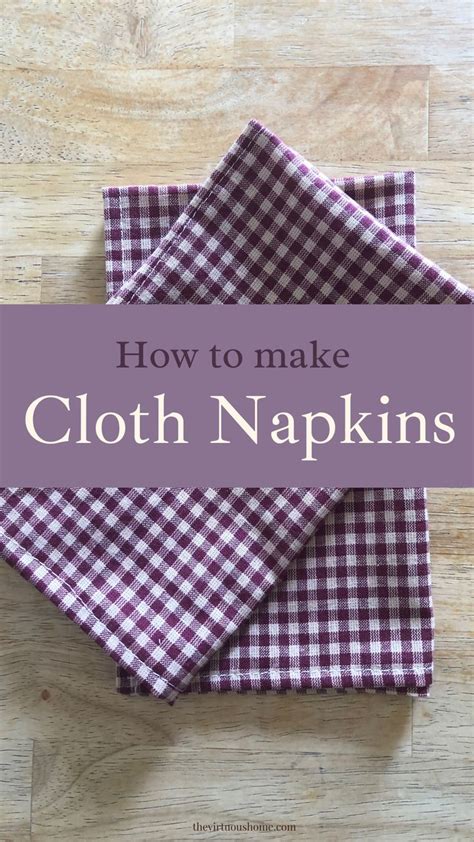 How To Make Cloth Napkins The Virtuous Home In 2024 Cloth Napkins