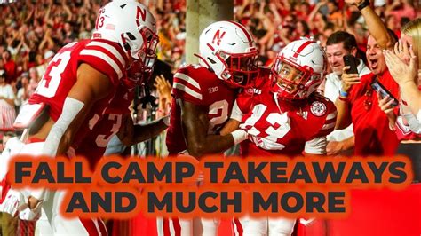 Takeaways From Nebraska Football Fall Camp Week 2 YouTube