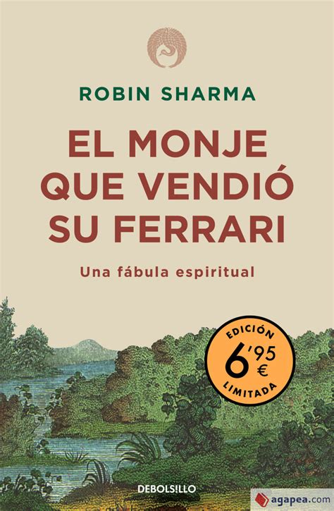 El Monje Que Vendio Su Ferrari Una Fabula Espiritual Robin S Sharma