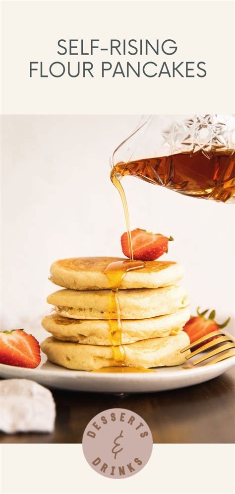 Self Rising Flour Pancakes Desserts And Drinks Recipe Self Rising