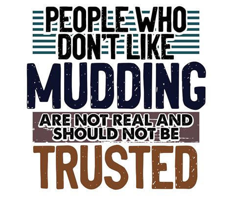 Mudder Ts People Who Dont Like Mudding Not Real 4x4 Off Roading