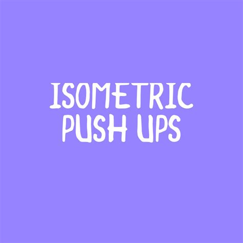 Isometric Push-Ups. Good morning, good afternoon, and good… | by ENFINITE BALANCE | Medium