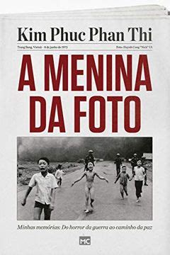 Libro A Menina Da Foto Minhas Mem Rias Do Horror Da Guerra Ao Caminho