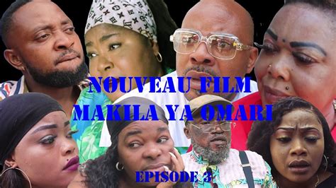 Nouveau Film Congolais Makila Ya Omari Ep Youtube