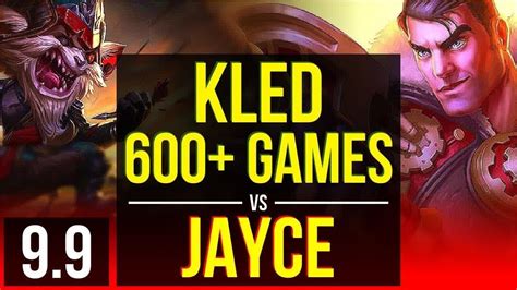 Kled Vs Jayce Top Defeat 3 Early Solo Kills 600 Games Kda 13 2