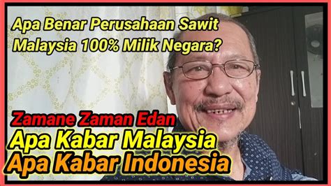 Zaman Edan Apa Kabar Malaysia Apa Kabar Indonesia Youtube