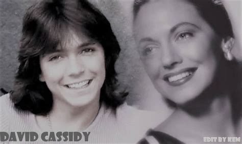 David Cassidy With His Mom Evelyn Ward David Cassidy Favorite Celebrities David