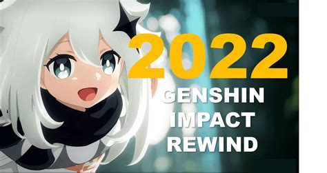 2022 Rewind Genshin Impact In 2022 Reminiscing Those Tearful Moments