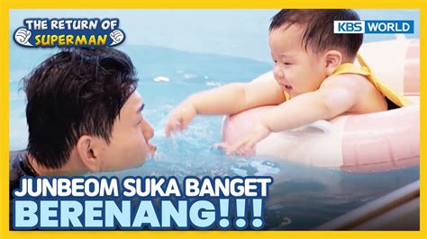 Ind Eng Mirip Ayah Junbeom Suka Banget Berenang The Return Of