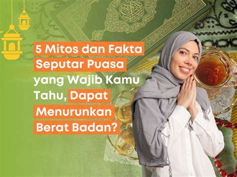 Mitos Dan Fakta Seputar Puasa Yang Wajib Kamu Tahu Dapat Menurunkan