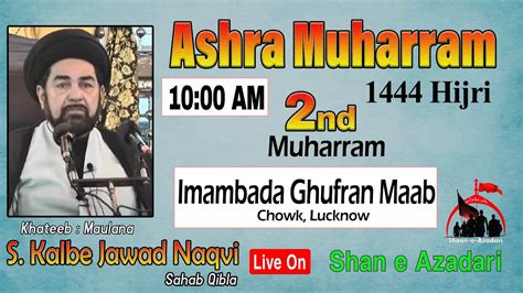 Live Maulana Kalbe Jawad Naqvi Nd Majlis Ashra Hijri