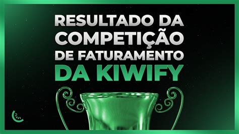 CONHEÇA OS VENCEDORES DA COMPETIÇÃO DE FATURAMENTO DA KIWIFY YouTube