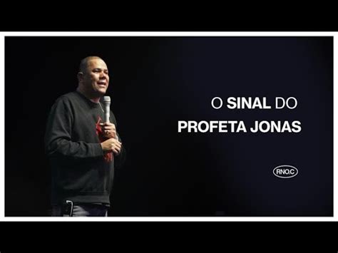 O Sinal Do Profeta Jonas Eduardo Reis Youtube