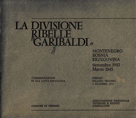 La Divisione Ribelle Garibaldi Sala Storica Della Resistenza