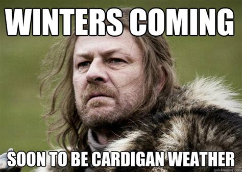 Winter is coming - Winters Coming - quickmeme