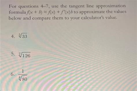 Solved For questions 4-7, use the tangent line approximation | Chegg.com