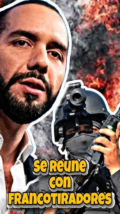 Nayib Bukele Se Reune Con Francotiradores Para La Seguridad Del 1 De Junio 😱 Youtube