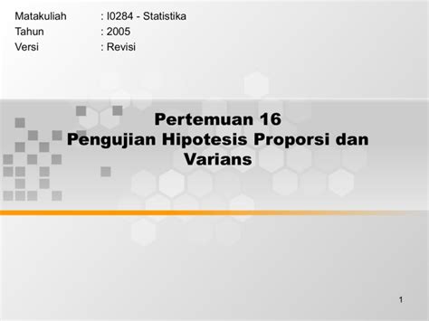 Pertemuan Pengujian Hipotesis Proporsi Dan Varians Matakuliah