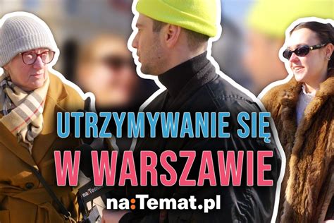 Ile Trzeba Zarabia W Warszawie Eby Godnie Y Sonda Natemat Pl