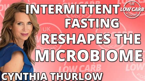 Intermittent Fasting Reshapes The Microbiome Cynthia Thurlow Uk Low