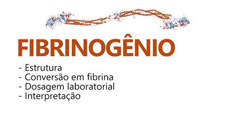 Dimero E Fibrinogênio - Tudo o que o biomédico precisa saber sobre o Fibrinogênio | Biomedicina ...