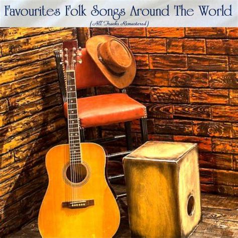 Favourites Folk Songs Around The World (All Tracks Remastered) - mp3 ...