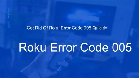 Ppt Get Rid Of Roku Error Code Quickly Powerpoint Presentation