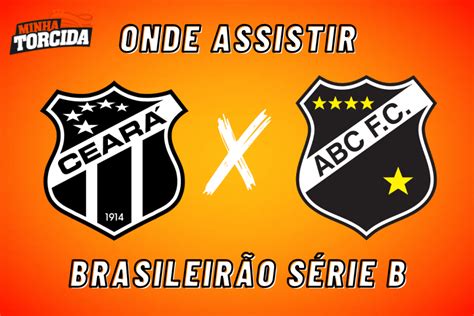 Ceará X Abc Onde Assistir Ao Vivo Horário E Escalações Minha Torcida