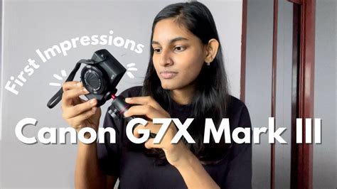 I Bought The Canon G7x Mark Iii First Impressions Youtube