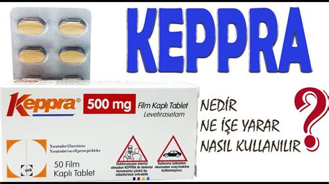 Keppra Tablet Nedir Ni In Kullan L R Nas L Kullan L R Yan Etkileri